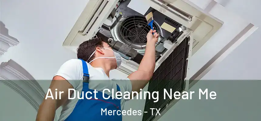  Air Duct Cleaning Near Me Mercedes - TX