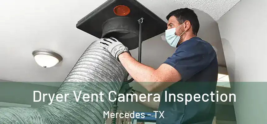  Dryer Vent Camera Inspection Mercedes - TX