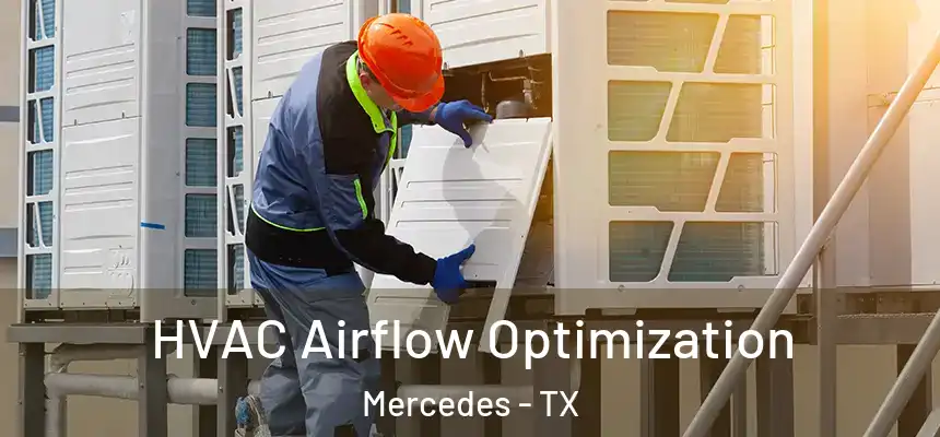  HVAC Airflow Optimization Mercedes - TX