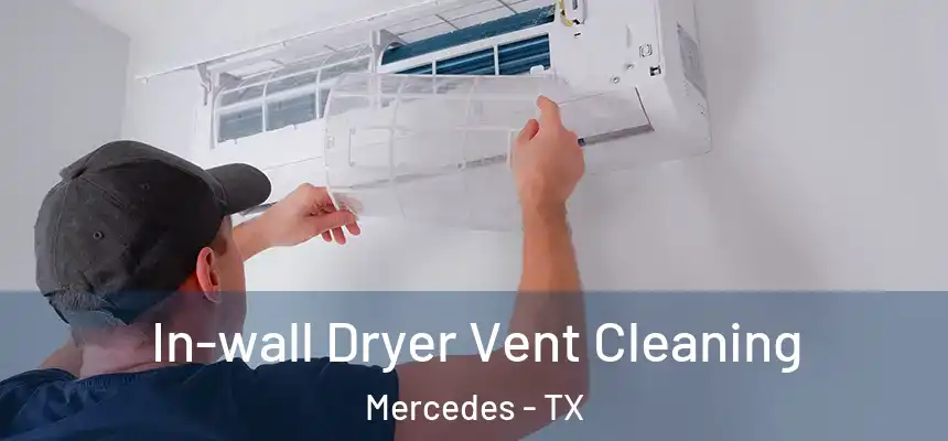  In-wall Dryer Vent Cleaning Mercedes - TX