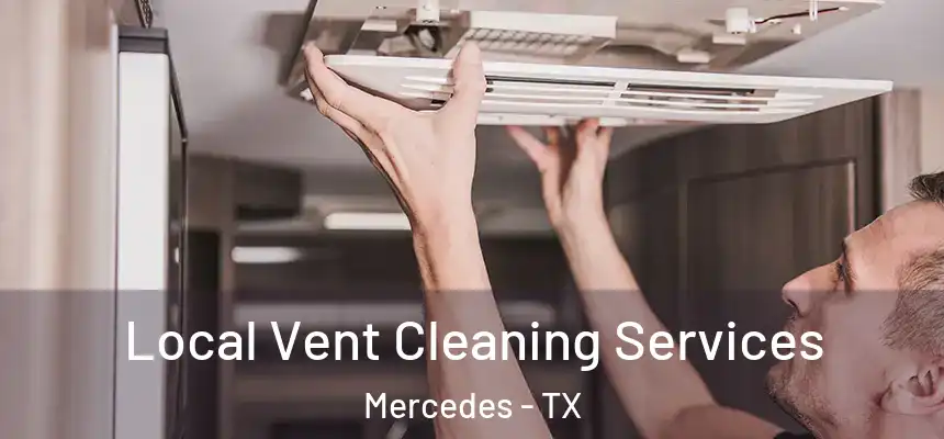  Local Vent Cleaning Services Mercedes - TX