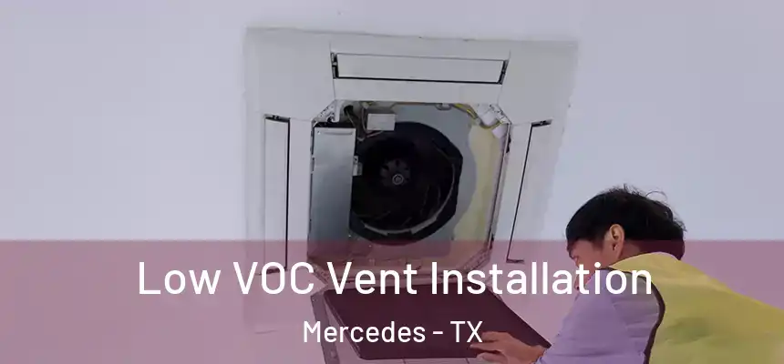  Low VOC Vent Installation Mercedes - TX