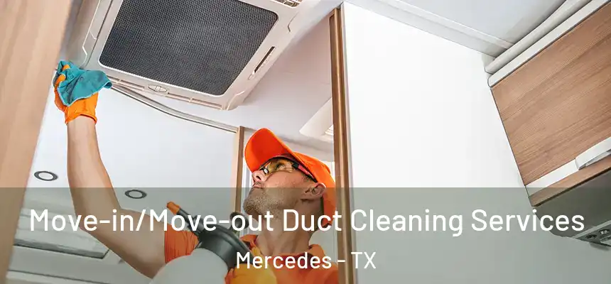 Move-in/Move-out Duct Cleaning Services Mercedes - TX
