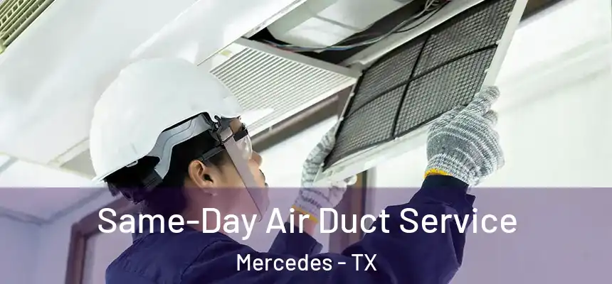  Same-Day Air Duct Service Mercedes - TX