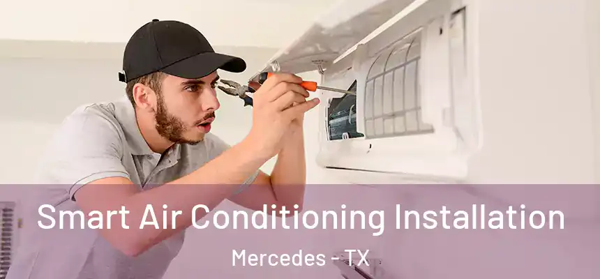  Smart Air Conditioning Installation Mercedes - TX