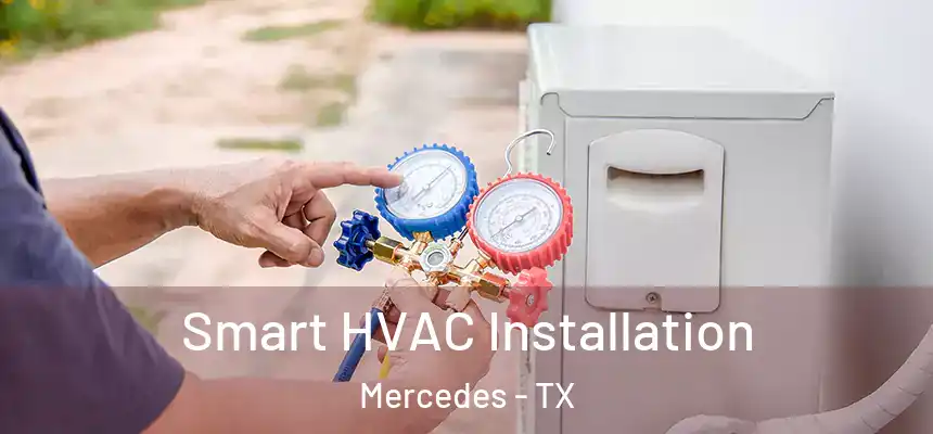  Smart HVAC Installation Mercedes - TX
